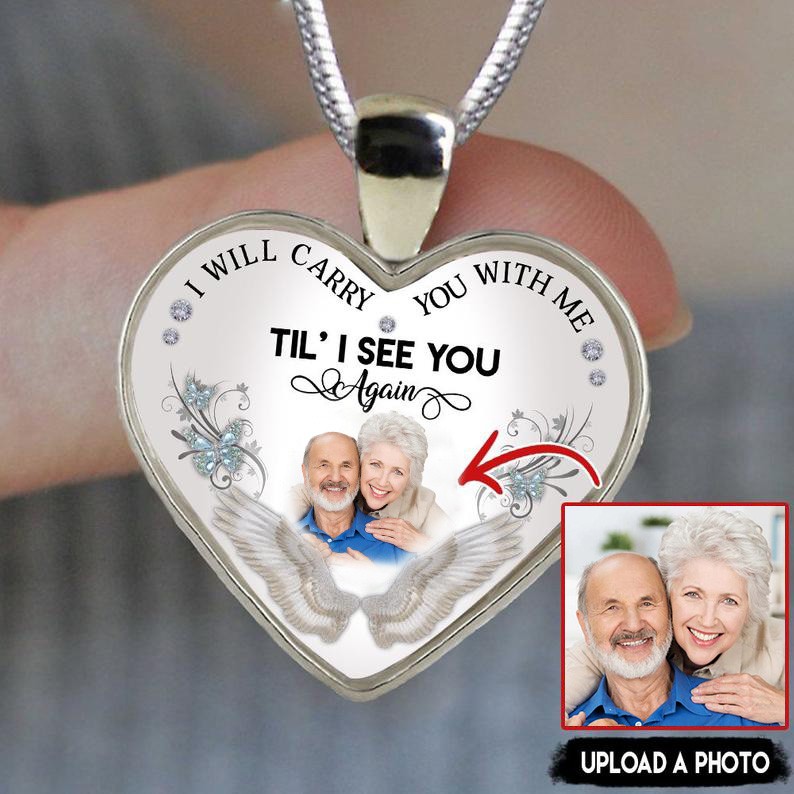 Personalised Memorial Necklace I Will Carry You With Me Til' I See You Again Customize Photo Necklace